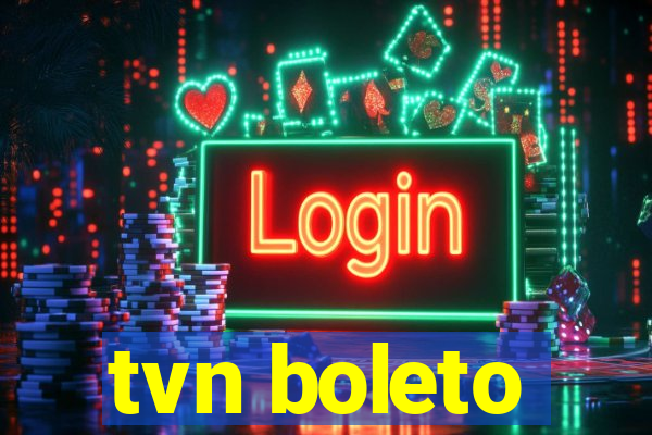 tvn boleto